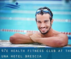 47E, Health & Fitness Club at the UNA Hotel Brescia