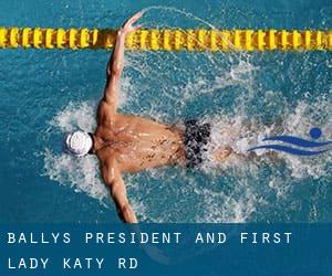 Bally's President and First Lady - Katy Rd.