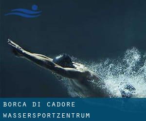 Borca di Cadore Wassersportzentrum