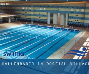 Hallenbader in Dogfish Village