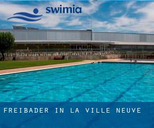 Freibader in La Ville Neuve