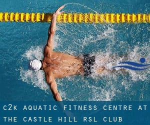 C2K Aquatic & Fitness Centre at the Castle Hill RSL Club