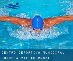 Centro Deportivo-Municipal Duquesa Villahermosa