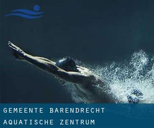 Gemeente Barendrecht Aquatische Zentrum