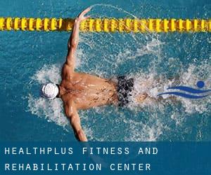 Healthplus Fitness and Rehabilitation Center