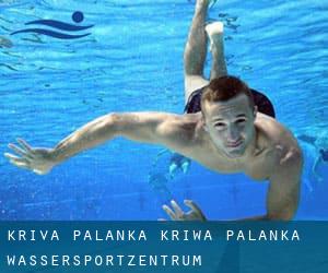 Kriva Palanka / Крива Паланка Wassersportzentrum