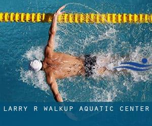 Larry R. Walkup Aquatic Center