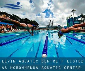 Levin Aquatic Centre (f. listed as Horowhenua Aquatic Centre)