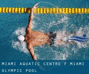 Miami Aquatic Centre (f. Miami Olympic Pool)