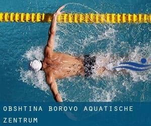 Obshtina Borovo Aquatische Zentrum