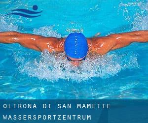 Oltrona di San Mamette Wassersportzentrum