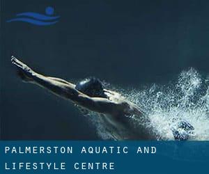 Palmerston Aquatic and Lifestyle Centre