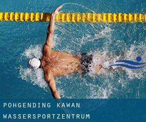 Pohgending Kawan Wassersportzentrum