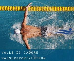 Valle di Cadore Wassersportzentrum